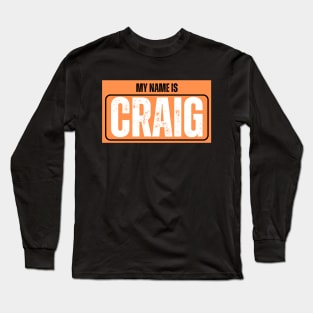 My Name is Craig (Orange Name Tag) Long Sleeve T-Shirt